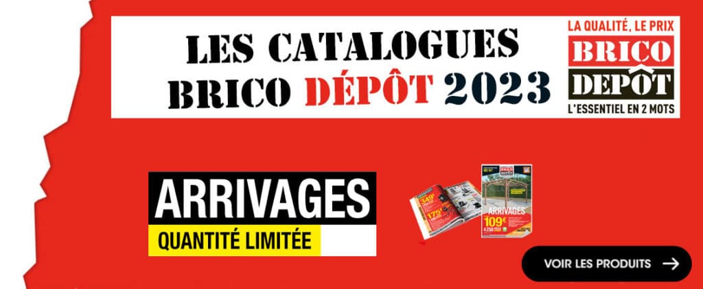 catalogue des arrivages brico dépot 2023