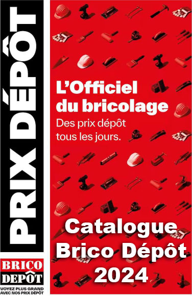 catalogue brico dépôt, l'officiel du bricolage 2024